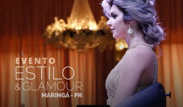 Evento Estilo & Glamour – Maringá, Paraná